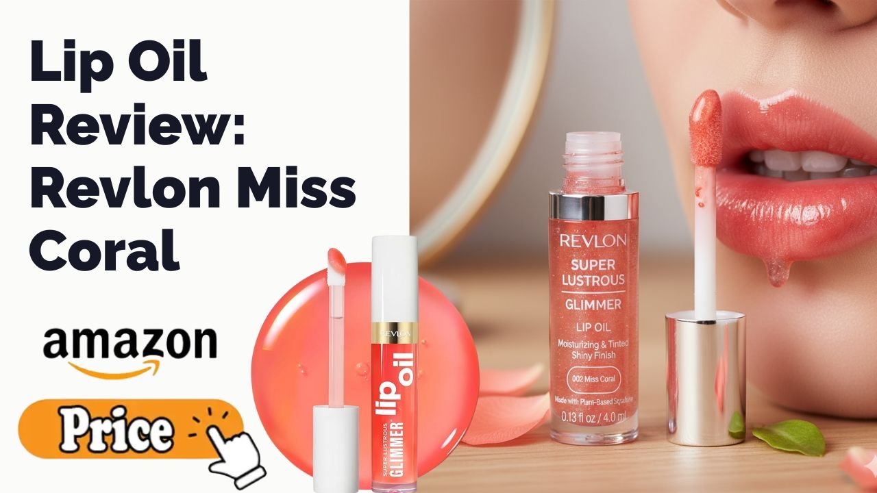 Lip Oil Review: Revlon Miss Coral
